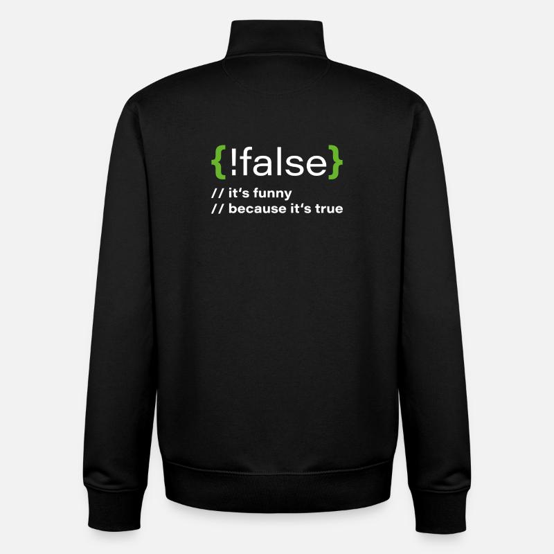 false – Funny programmer saying - Unisex Organic Zip Sweatshirt by Stanley/Stella - black