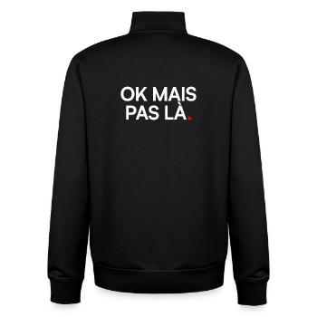 OK MAIS PAS LÀ. | Humour drôle - Sweat zippé unisexe en coton bio Stanley/Stella - noir - Dos - AI Model Male 185 light (185cm)