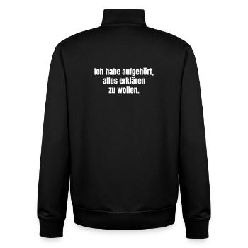 I stopped trying to explain everything. - Unisex Organic Zip Sweatshirt by Stanley/Stella - black - Back - AI Model Male 185 light (185cm)