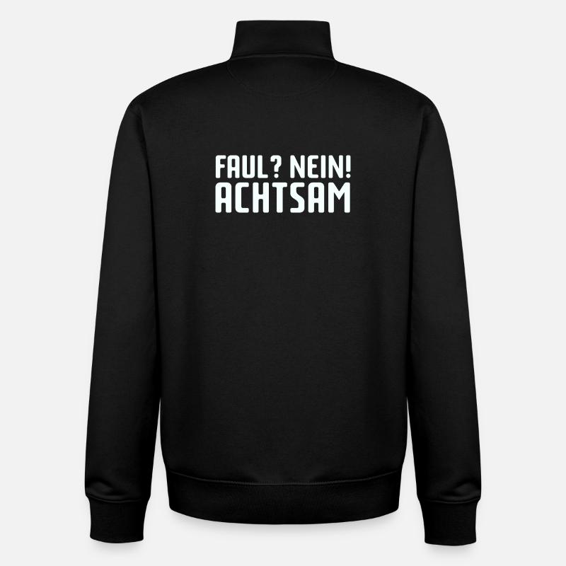 Faul? Nein! Achtsam - Unisex Organic Zip Sweatshirt von Stanley/Stella - Schwarz
