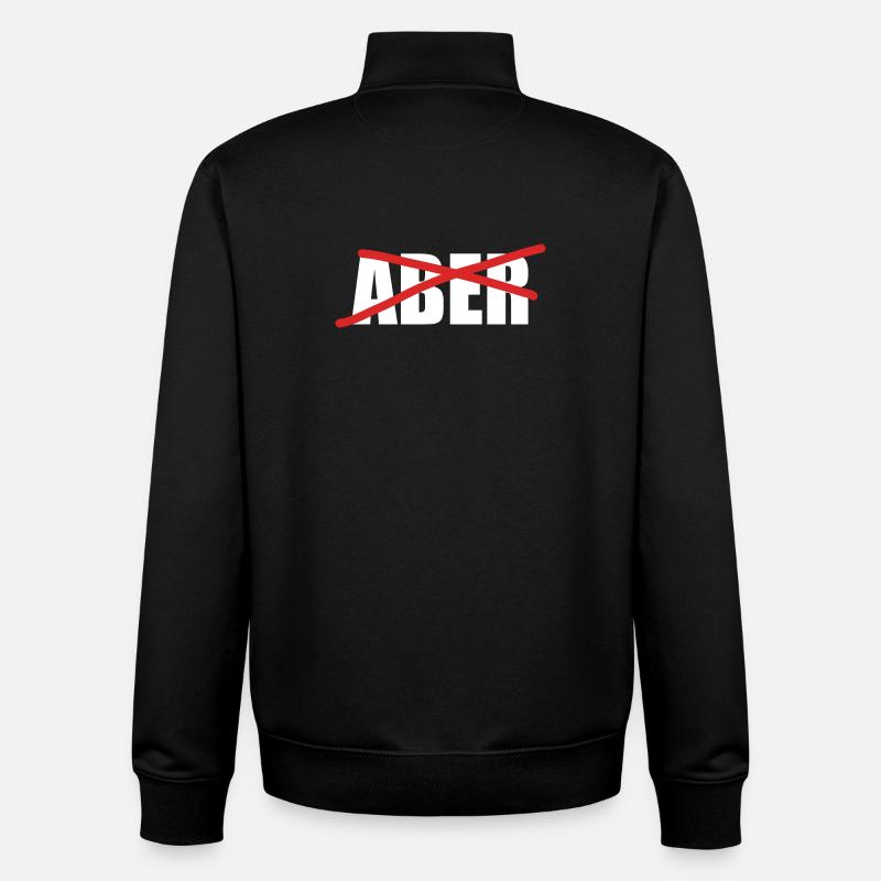 Aber Durchgestrichen Motivation Statement - Unisex Organic Zip Sweatshirt von Stanley/Stella - Schwarz