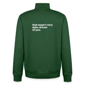 That Wasn't Very Data Driven Of You - Unisex Organic Zip Sweatshirt by Stanley/Stella - bottle green - Back - AI Model Male 185 dark (185cm)
