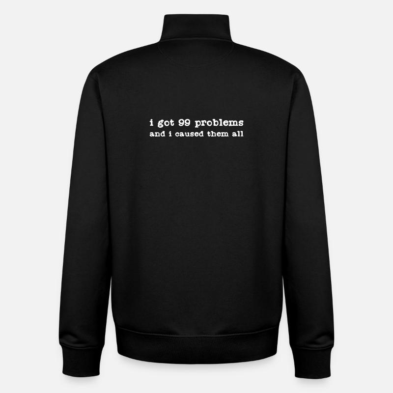 Funny 99 Problems - Unisex Organic Zip Sweatshirt by Stanley/Stella - black