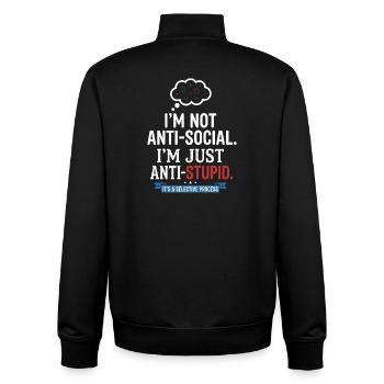 I'm Not Anti Social Just Anti Stupid - Unisex Organic Zip Sweatshirt by Stanley/Stella - black - Back - AI Model Male 185 light (185cm)