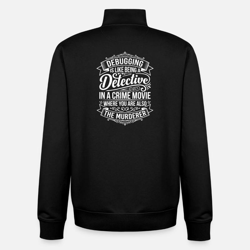 Debugging Detective Saying - Unisex Organic Zip Sweatshirt by Stanley/Stella - black