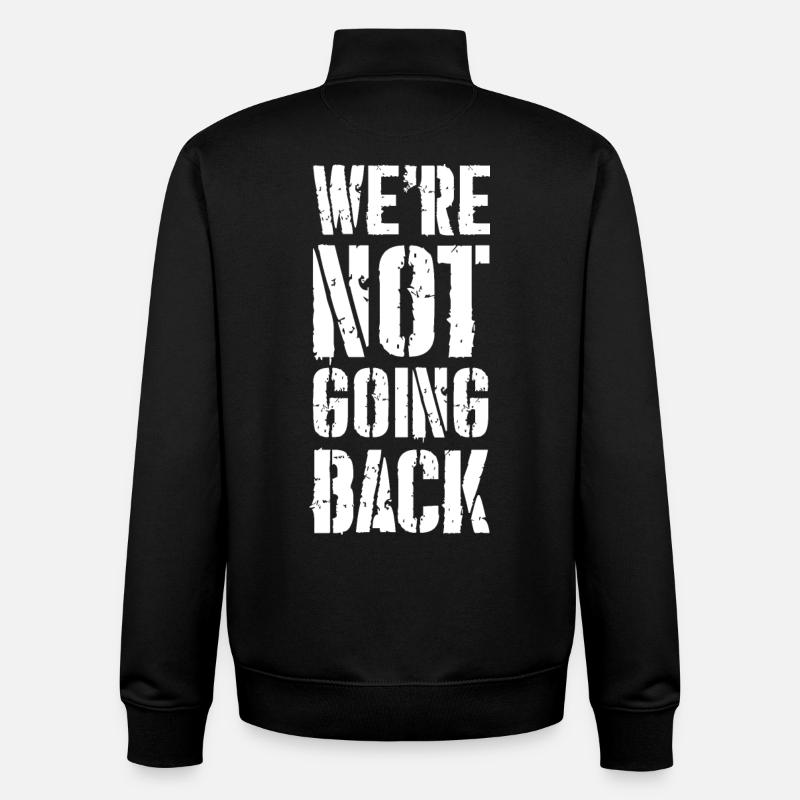 we're not going back - Unisex Organic Zip Sweatshirt by Stanley/Stella - black