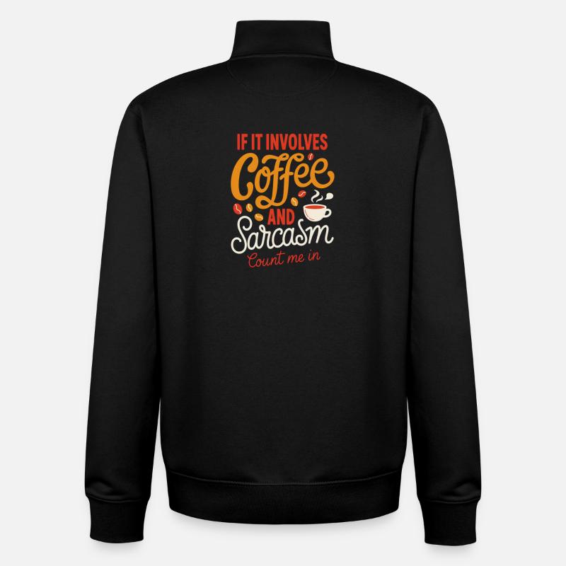Café et sarcasme, comptez sur moi - Sweat zippé unisexe en coton bio Stanley/Stella - noir