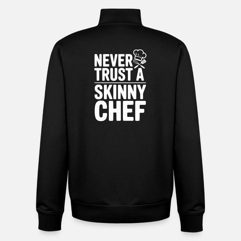Never Trust a Skinny Chef - Unisex Organic Zip Sweatshirt by Stanley/Stella - black