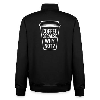 Coffee Because Why Not? Funny Coffee Cup Design - Unisex Organic Zip Sweatshirt by Stanley/Stella - black - Back - AI Model Male 185 light (185cm)