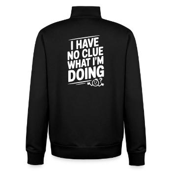 I Have No Clue What I'm Doing - Unisex Organic Zip Sweatshirt by Stanley/Stella - black - Back - AI Model Male 185 light (185cm)