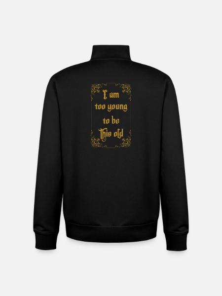 Too young to be old - Unisex Organic Zip Sweatshirt by Stanley/Stella - black