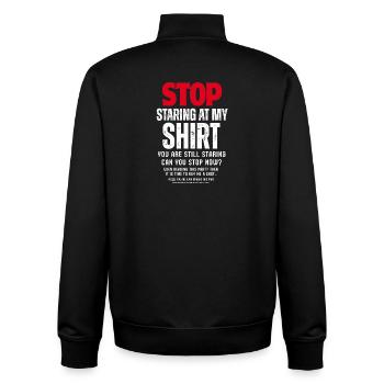Stop Staring at My Shirt - Unisex Organic Zip Sweatshirt by Stanley/Stella - black - Back - AI Model Male 185 light (185cm)