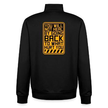 You Will Not Heal Healing Pain Let Go New - Unisex Organic Zip Sweatshirt by Stanley/Stella - black - Back - AI Model Male 185 light (185cm)