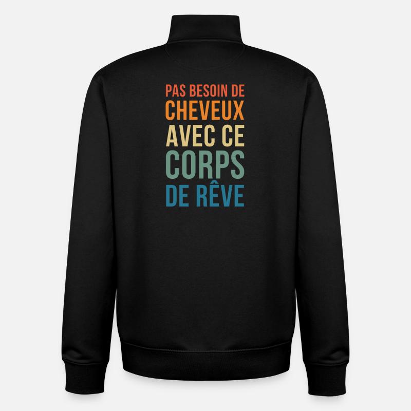 pas de besoin de cheveux dans ce Corps de Rêve - Sweat zippé unisexe en coton bio Stanley/Stella - noir