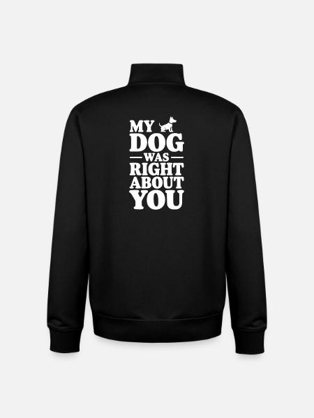 Mein Hund hatte recht mit dir - Unisex Organic Zip Sweatshirt von Stanley/Stella - Schwarz