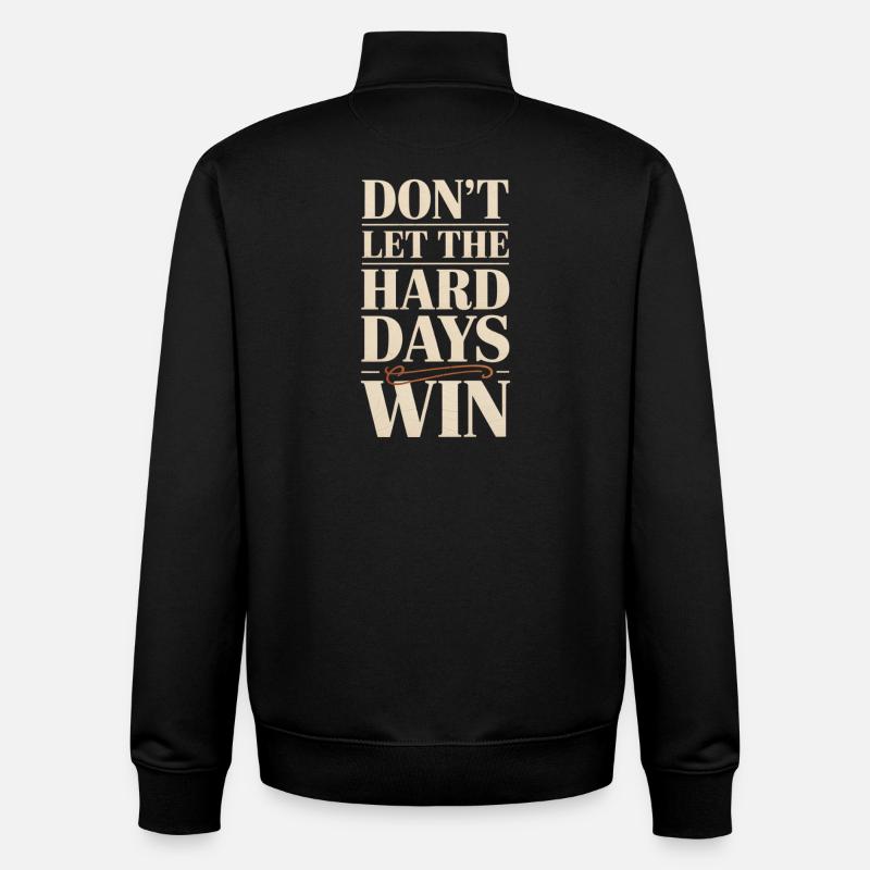 Dont Let The Hard Days Win - Unisex Organic Zip Sweatshirt by Stanley/Stella - black
