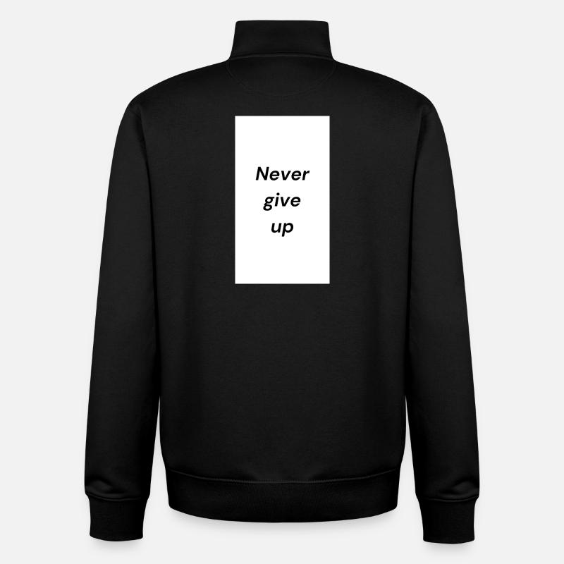 Message de motivation : N’abandonnez jamais - Sweat zippé unisexe en coton bio Stanley/Stella - noir