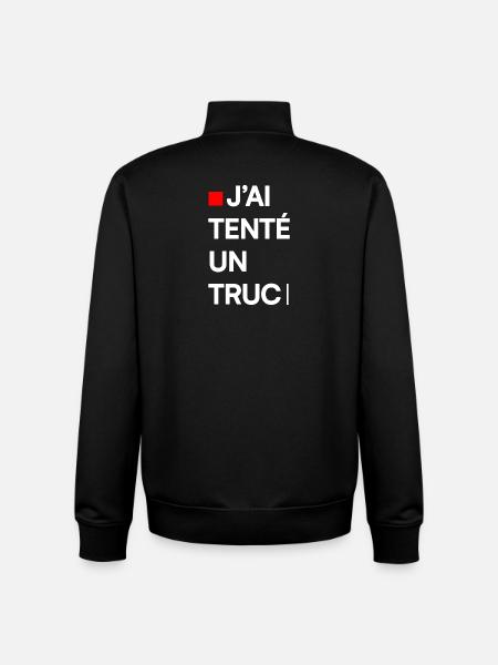 J’AI TENTÉ UN TRUC | Humour autodérision - Sweat zippé unisexe en coton bio Stanley/Stella - noir