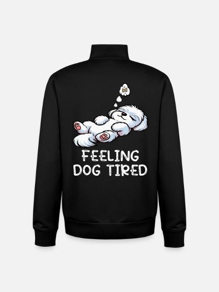 Feeling Dog Tired Maltese Maltese Owner - Unisex Organic Zip Sweatshirt by Stanley/Stella - black