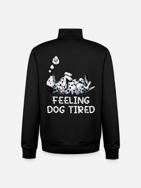 Feeling Dog Tired Dalmatian Dalmatian Owner - Unisex Organic Zip Sweatshirt by Stanley/Stella - black