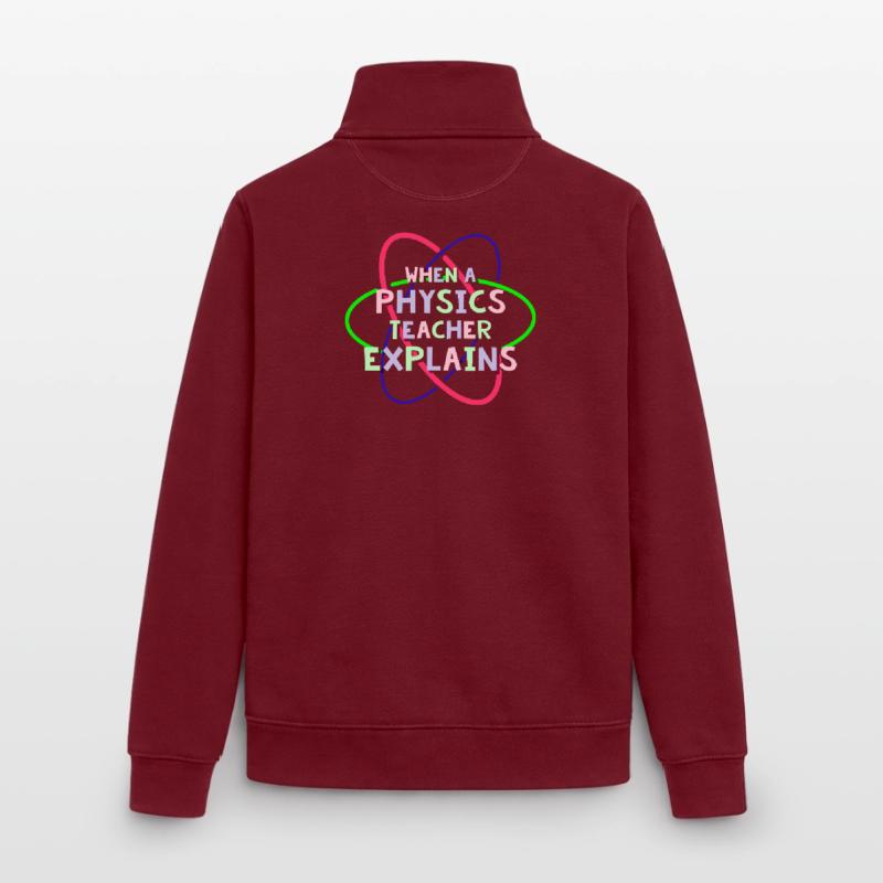 Physics Physicist Physics Student Physics Teacher Unisex Organic Zip Sweatshirt by Stanley/Stella