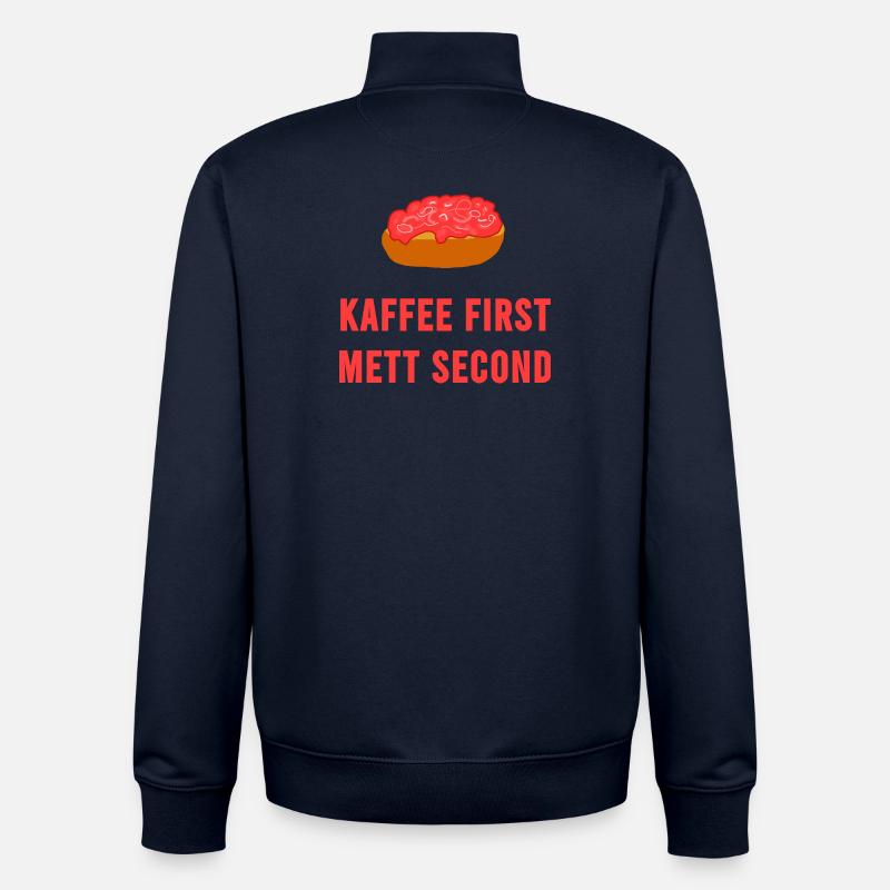 Coffee first Mett second Breakfast Mettbrötchen - Unisex Organic Zip Sweatshirt by Stanley/Stella - navy