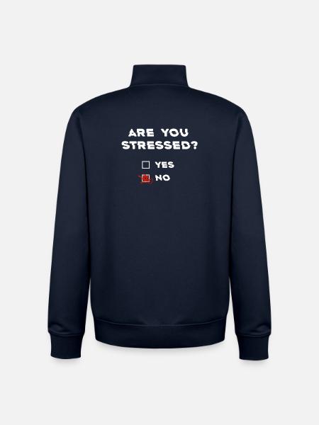 "Are you stressed? NO!!" Funny quote - Unisex Organic Zip Sweatshirt by Stanley/Stella - navy