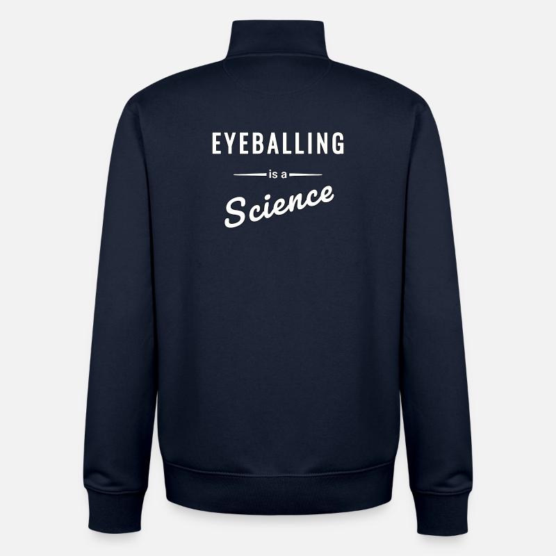 Eyeballing ist eine echte Wissenschaft - Spruch - Unisex Organic Zip Sweatshirt von Stanley/Stella - Navy