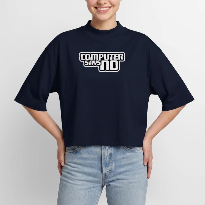Computer Says No Lustig Programmierer Nerd Technik Boxy Frauen Recyceltes 1/2 Sleeved T-Shirt by Stanley/Stella