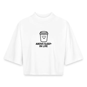 Coffee Motto Above Sleep in Life - Boxy Women's Recycled 1/2 Sleeved T-Shirt by Stanley/Stella - white - Front - AI Model Female 172 dark (172cm)