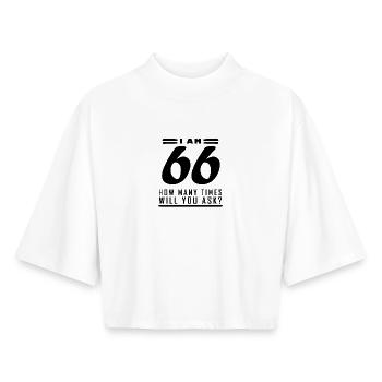 I am 66 – 66th birthday gift - Boxy Women's Recycled 1/2 Sleeved T-Shirt by Stanley/Stella - white - Front - AI Model Female 172 dark (172cm)