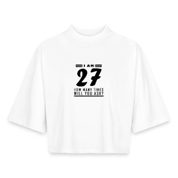 J’ai 27 ans – 27e anniversaire cadeau - T-shirt femme coupe boxy recyclé manches mi-longues Stanley/Stella - blanc - Devant - AI Model Female 172 dark (172cm)