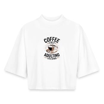 Kaffee Coffee First Adulting Second Büro Spruch - Boxy Frauen Recyceltes 1/2 Sleeved T-Shirt by Stanley/Stella - Weiß - Vorne - AI Model Female 172 dark (172cm)