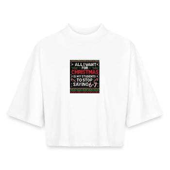 Alles, was ich mir zu Weihnachten wünsche: Hör auf, 6-7 zu sagen - Boxy Frauen Recyceltes 1/2 Sleeved T-Shirt by Stanley/Stella - Weiß - Vorne - AI Model Female 172 dark (172cm)
