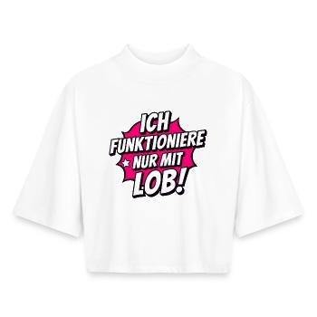 I only function with praise – motivation & humor - Boxy Women's Recycled 1/2 Sleeved T-Shirt by Stanley/Stella - white - Front - AI Model Female 172 dark (172cm)