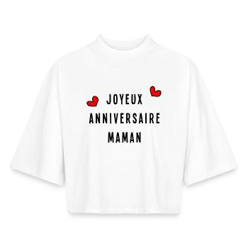 JOYEUX ANNIVERSAIRE MAMAN - T-shirt femme coupe boxy recyclé manches mi-longues Stanley/Stella - blanc - Devant - AI Model Female 172 dark (172cm)