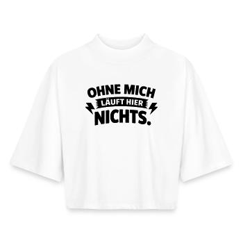Ohne mich läuft hier nichts. - Boxy Frauen Recyceltes 1/2 Sleeved T-Shirt by Stanley/Stella - Weiß - Vorne - AI Model Female 172 dark (172cm)