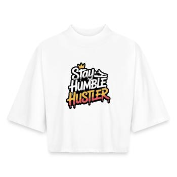 Stay Humble Hustler Graffiti - Boxy Women's Recycled 1/2 Sleeved T-Shirt by Stanley/Stella - white - Front - AI Model Female 172 dark (172cm)