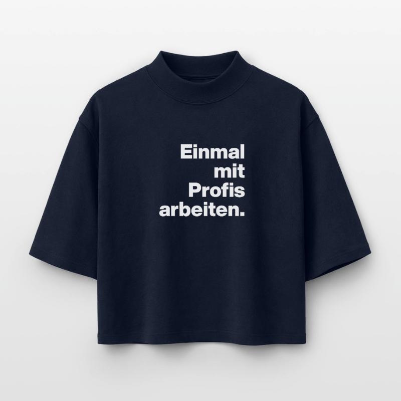 WORK WITH PROFESSIONALS FOR ONCE. SARCASM, CHEEKY TRAINEE Boxy Women's Recycled 1/2 Sleeved T-Shirt by Stanley/Stella