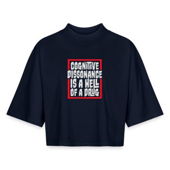 Cognitive Dissonance Is A Hell Of A Drug Saying - Boxy Women's Recycled 1/2 Sleeved T-Shirt by Stanley/Stella - navy - Front - AI Model Female 172 light (172cm)