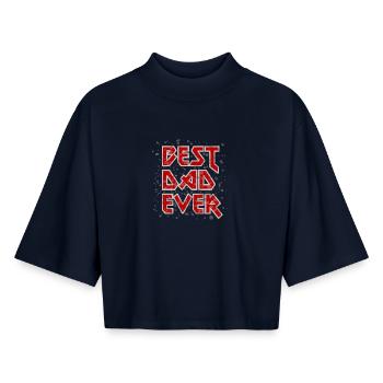 Best Dad Ever metal rock cool saying red father - Boxy Women's Recycled 1/2 Sleeved T-Shirt by Stanley/Stella - navy - Front - AI Model Female 172 light (172cm)