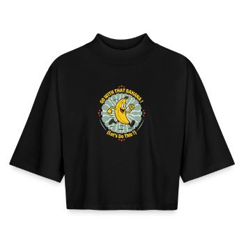 Go with that Banana Let's Do It Motivation - Boxy Women's Recycled 1/2 Sleeved T-Shirt by Stanley/Stella - black - Front - AI Model Female 172 light (172cm)