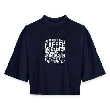Kaffee Sprüche lustig - Boxy Frauen Recyceltes 1/2 Sleeved T-Shirt by Stanley/Stella - Navy - Vorne - AI Model Female 172 light (172cm)