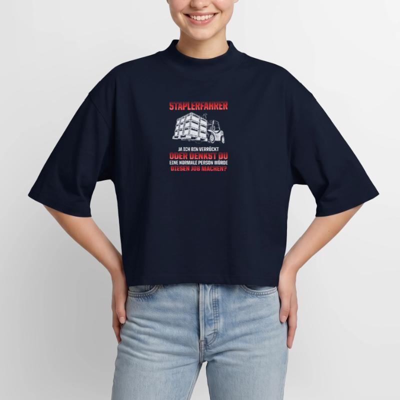 Staplerfahrer Witz Verrückt oder Normal? Boxy Frauen Recyceltes 1/2 Sleeved T-Shirt by Stanley/Stella