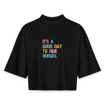 It's A Good Day To Ride Horses - Boxy Women's Recycled 1/2 Sleeved T-Shirt by Stanley/Stella - black - Front - AI Model Female 172 light (172cm)