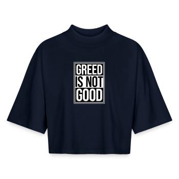 Greed Is Not Good Anti-Capitalism Statement Protest - Boxy Women's Recycled 1/2 Sleeved T-Shirt by Stanley/Stella - navy - Front - AI Model Female 172 light (172cm)