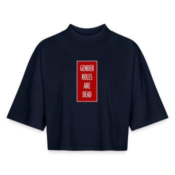 Gender Roles Are Dead Statement Freedom Saying - Boxy Women's Recycled 1/2 Sleeved T-Shirt by Stanley/Stella - navy - Front - AI Model Female 172 light (172cm)