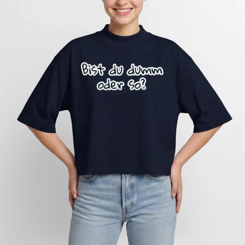 bist du dumm oder so Boxy Frauen Recyceltes 1/2 Sleeved T-Shirt by Stanley/Stella