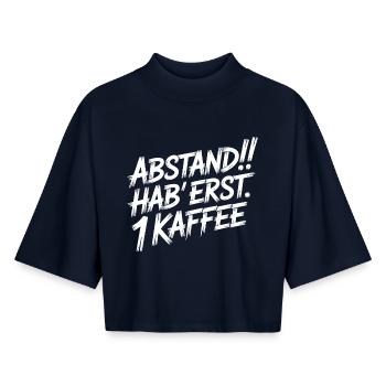 DISTANCE! I've only had a coffee - Boxy Women's Recycled 1/2 Sleeved T-Shirt by Stanley/Stella - navy - Front - AI Model Female 172 light (172cm)