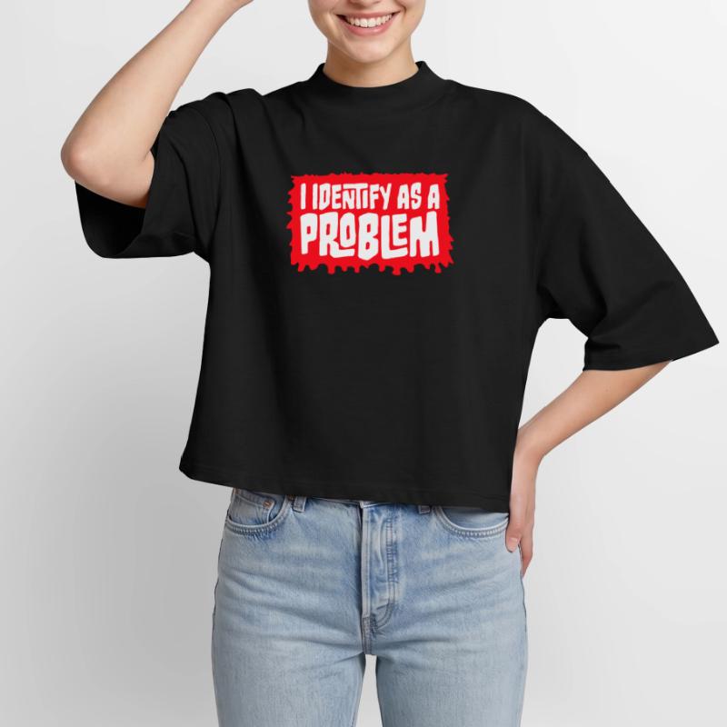 I Identify as a Problem Statement Frech Rebellisch Boxy Frauen Recyceltes 1/2 Sleeved T-Shirt by Stanley/Stella